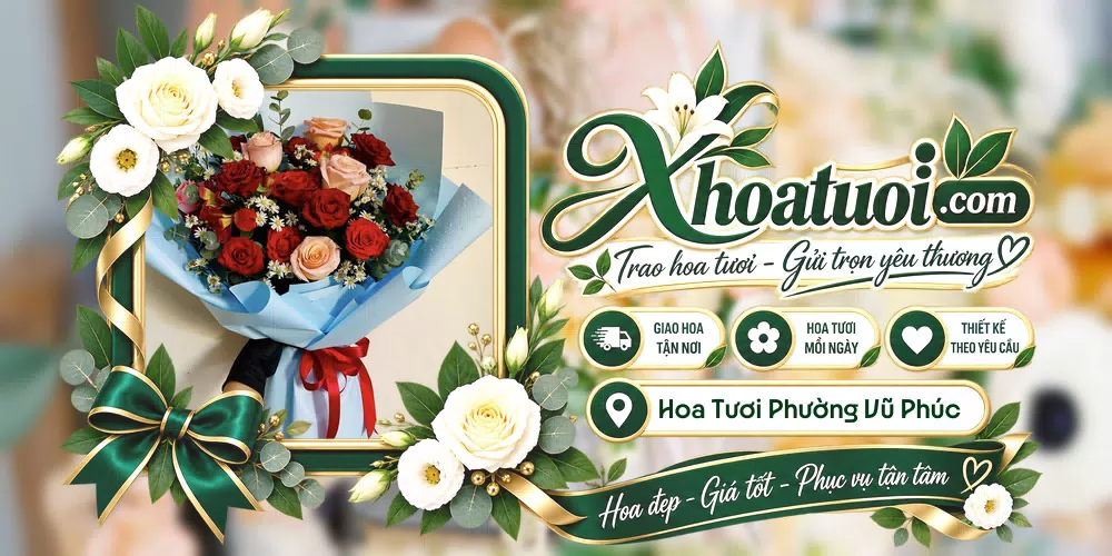 Hoa tươi Phường Vũ Phúc, Hưng Yên giao tận nơi và thiết kế theo yêu cầu