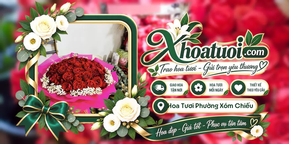 Hoa tươi Phường Xóm Chiếu, Hồ Chí Minh giao tận nơi và thiết kế theo yêu cầu