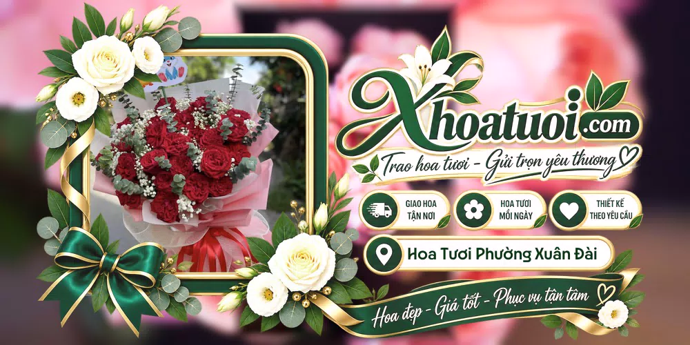 Hoa tươi Phường Xuân Đài, Đắk Lắk giao tận nơi và thiết kế theo yêu cầu