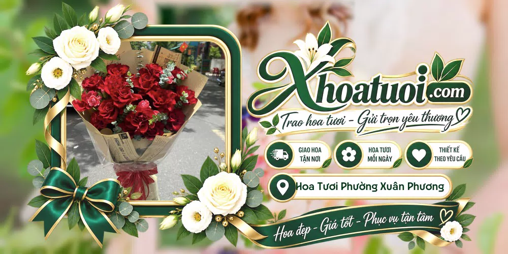 Hoa tươi Phường Xuân Phương, Hà Nội giao tận nơi và thiết kế theo yêu cầu