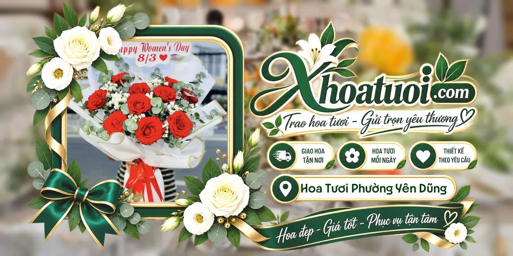 Hoa tươi Phường Yên Dũng, Bắc Ninh giao tận nơi và thiết kế theo yêu cầu