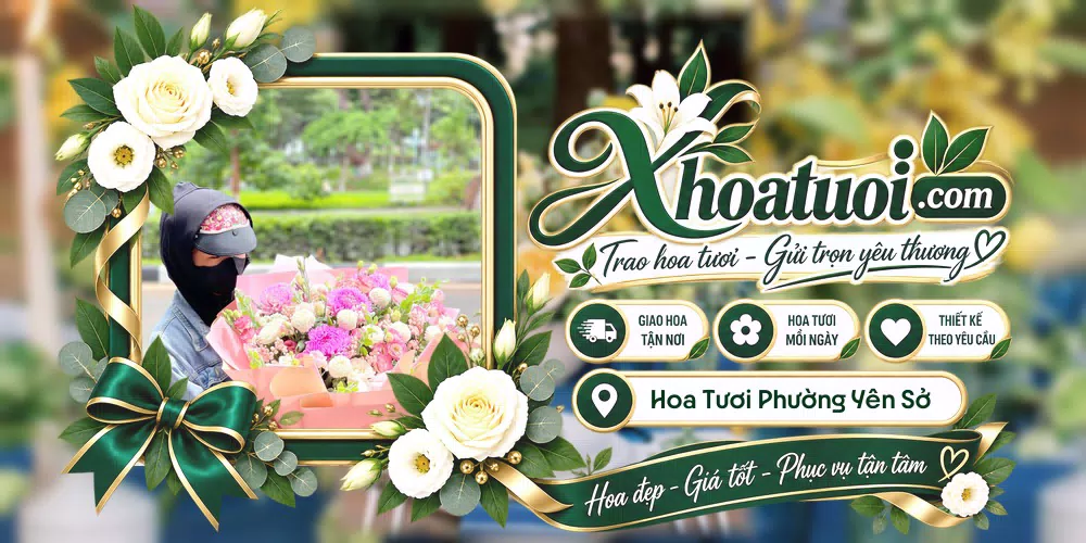 Hoa tươi Phường Yên Sở, Hà Nội giao tận nơi và thiết kế theo yêu cầu