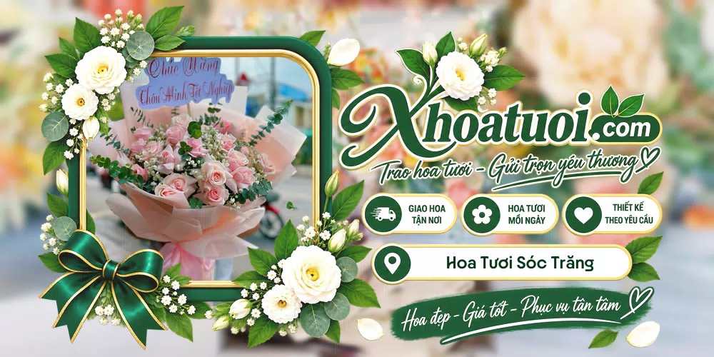 Hoa tươi Sóc Trăng, Cần Thơ giao tận nơi và thiết kế theo yêu cầu