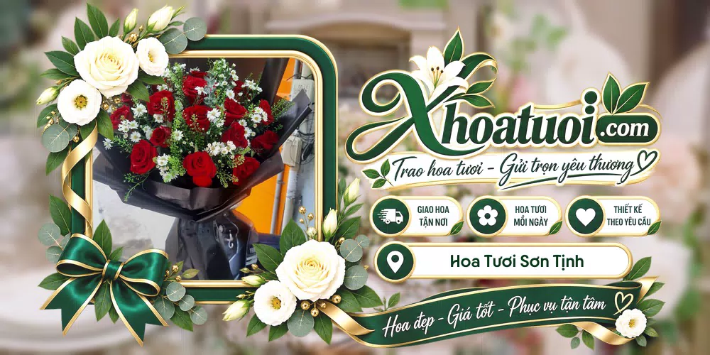 Hoa tươi Sơn Tịnh, Quảng Ngãi giao tận nơi và thiết kế theo yêu cầu