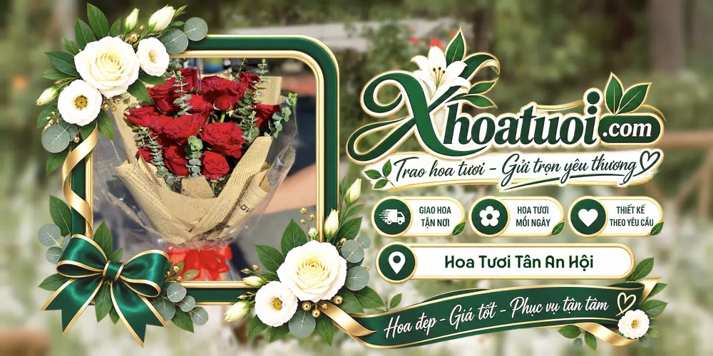 Hoa tươi Xã Tân An Hội, Hồ Chí Minh giao tận nơi và thiết kế theo yêu cầu