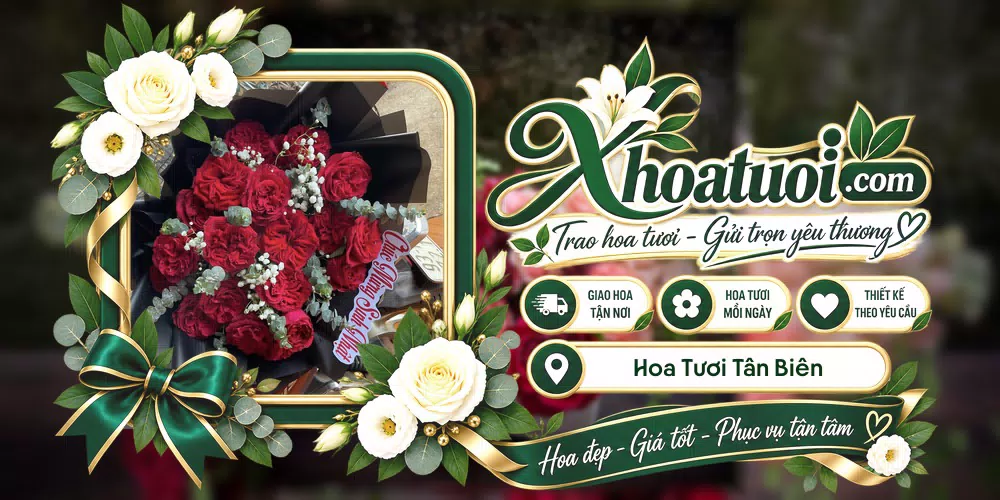 Hoa tươi Tân Biên, Tây Ninh giao tận nơi và thiết kế theo yêu cầu