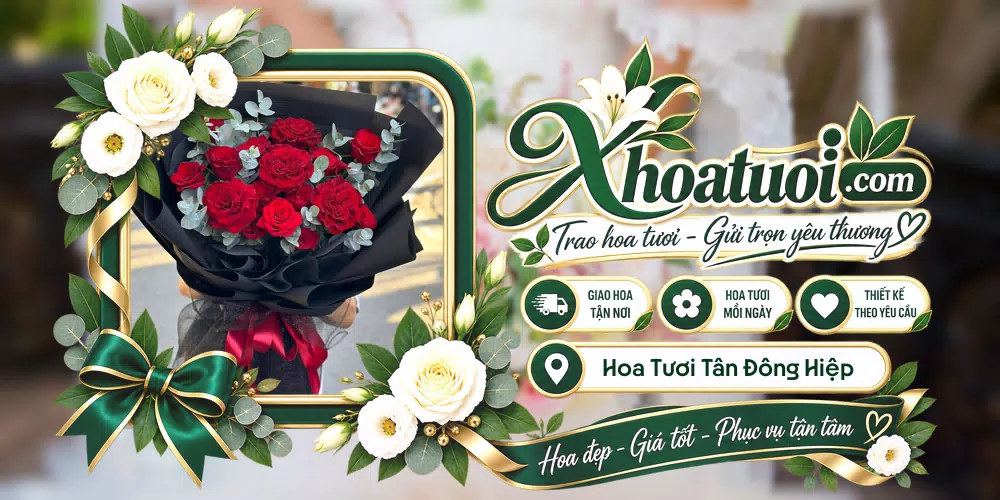 Hoa tươi Phường Tân Đông Hiệp, Hồ Chí Minh giao tận nơi và thiết kế theo yêu cầu