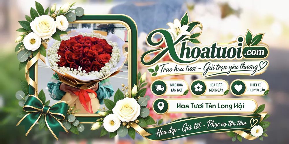 Hoa tươi Xã Tân Long Hội, Vĩnh Long giao tận nơi và thiết kế theo yêu cầu