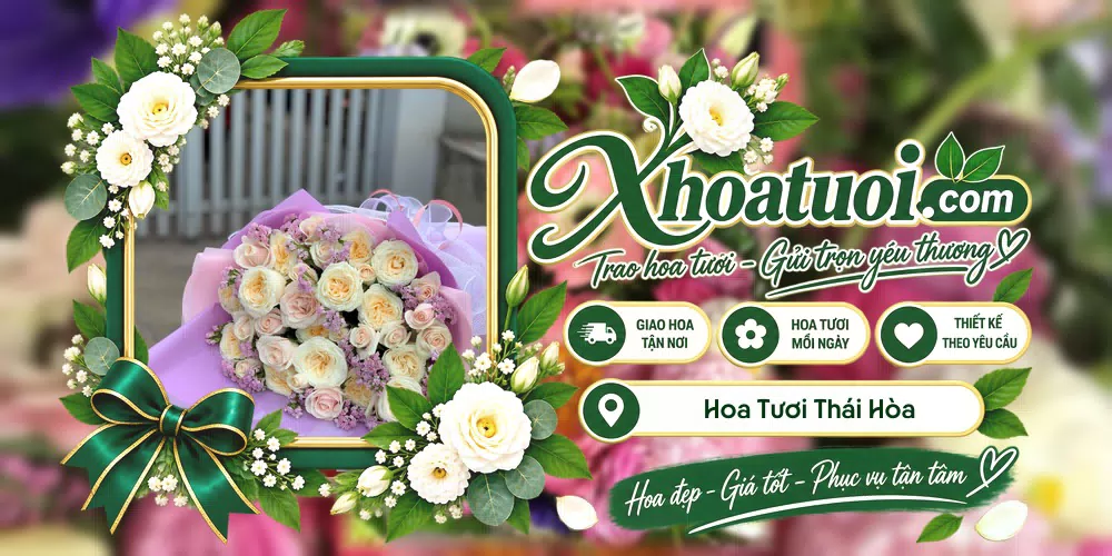 Hoa tươi Thái Hòa, Nghệ An giao tận nơi và thiết kế theo yêu cầu