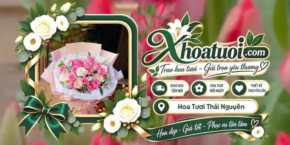 Hoa tươi Thái Nguyên giao tận nơi và thiết kế theo yêu cầu