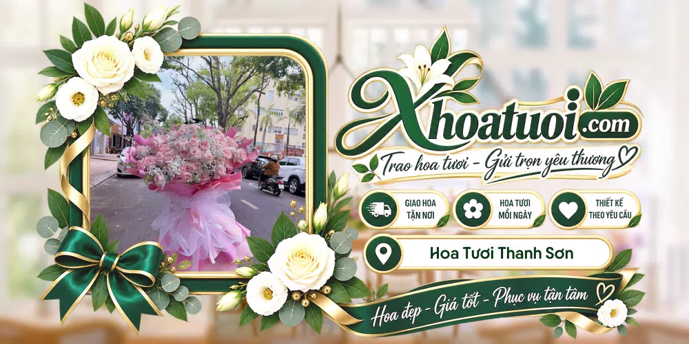 Hoa tươi Thanh Sơn, Phú Thọ giao tận nơi và thiết kế theo yêu cầu
