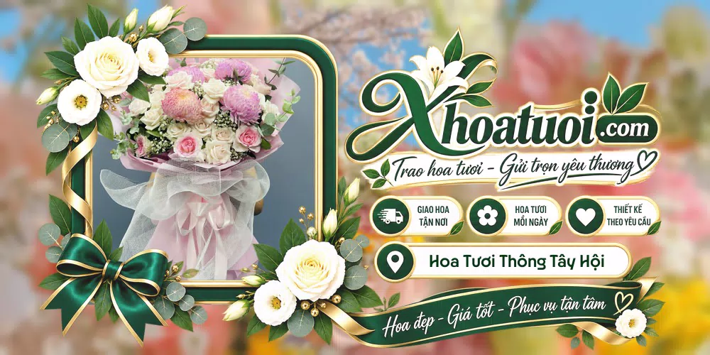 Hoa tươi Phường Thông Tây Hội, Hồ Chí Minh giao tận nơi và thiết kế theo yêu cầu