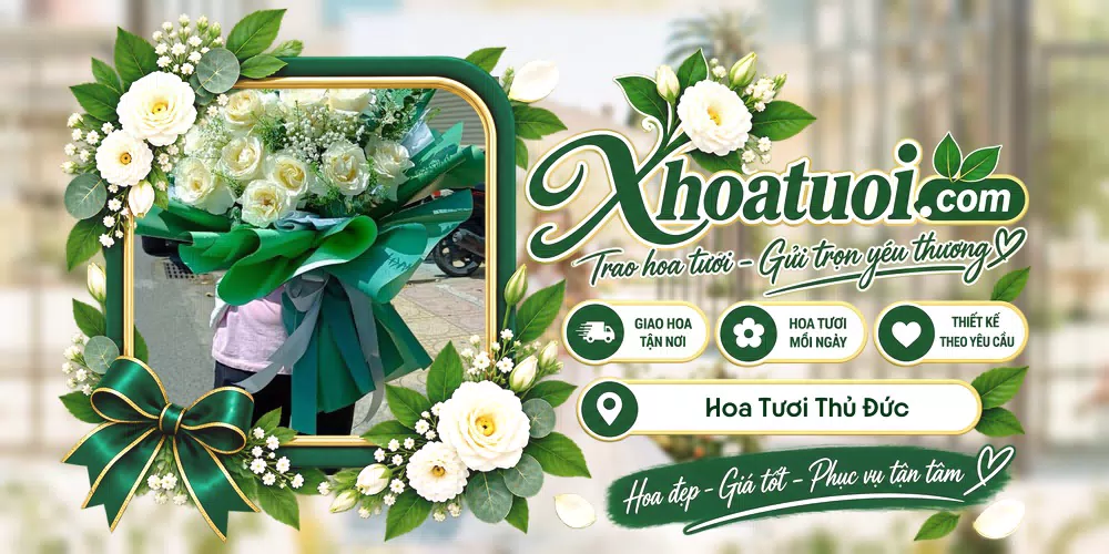 Hoa tươi Thủ Đức, Hồ Chí Minh giao tận nơi và thiết kế theo yêu cầu