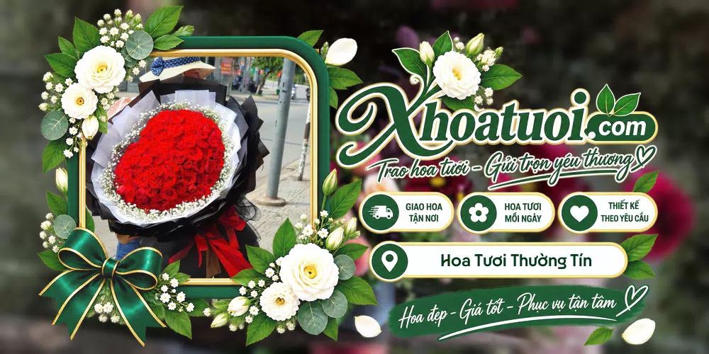 Hoa tươi Thường Tín, Hà Nội giao tận nơi và thiết kế theo yêu cầu