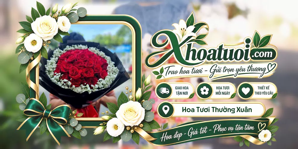 Hoa tươi Thường Xuân, Thanh Hóa giao tận nơi và thiết kế theo yêu cầu
