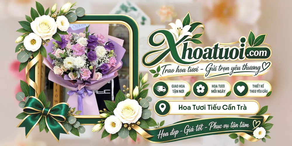 Hoa tươi Tiểu Cần Trà Vinh, Vĩnh Long giao tận nơi và thiết kế theo yêu cầu