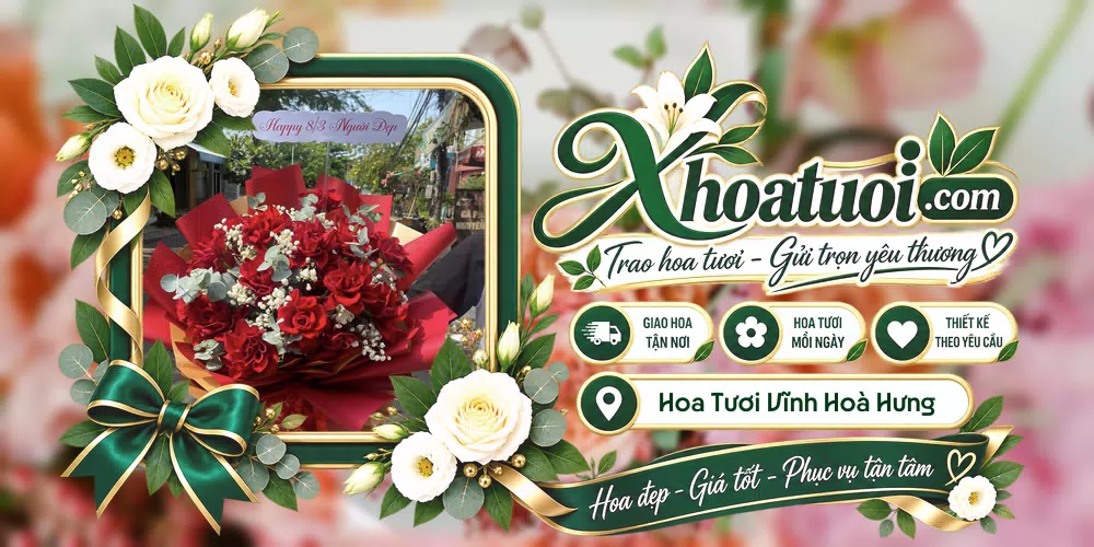 Hoa tươi Xã Vĩnh Hoà Hưng, An Giang giao tận nơi và thiết kế theo yêu cầu