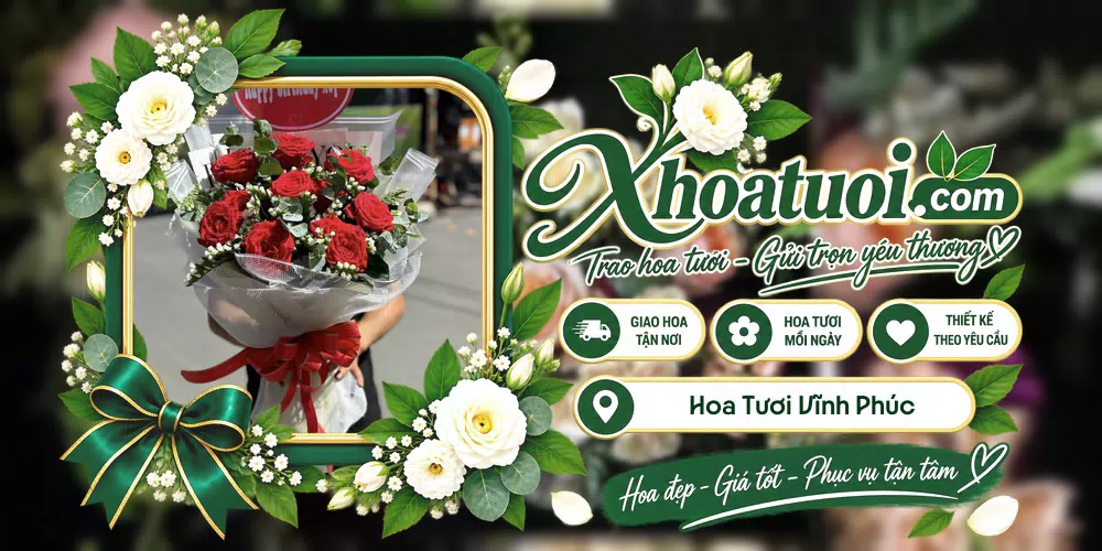 Hoa tươi Vĩnh Phúc, Phú Thọ giao tận nơi và thiết kế theo yêu cầu