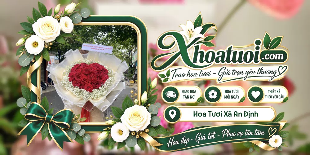 Hoa tươi Xã An Định, Vĩnh Long giao tận nơi và thiết kế theo yêu cầu