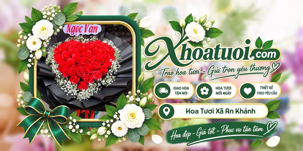 Hoa tươi Xã An Khánh, Hải Phòng giao tận nơi và thiết kế theo yêu cầu