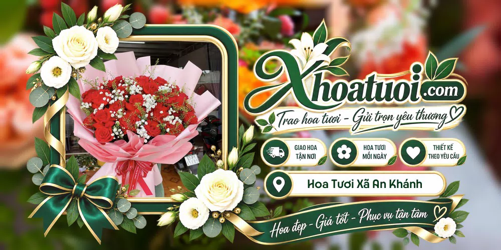 Hoa tươi Xã An Khánh, Hà Nội giao tận nơi và thiết kế theo yêu cầu
