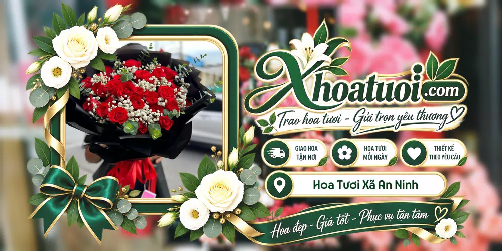 Hoa tươi Xã An Ninh, Cần Thơ giao tận nơi và thiết kế theo yêu cầu