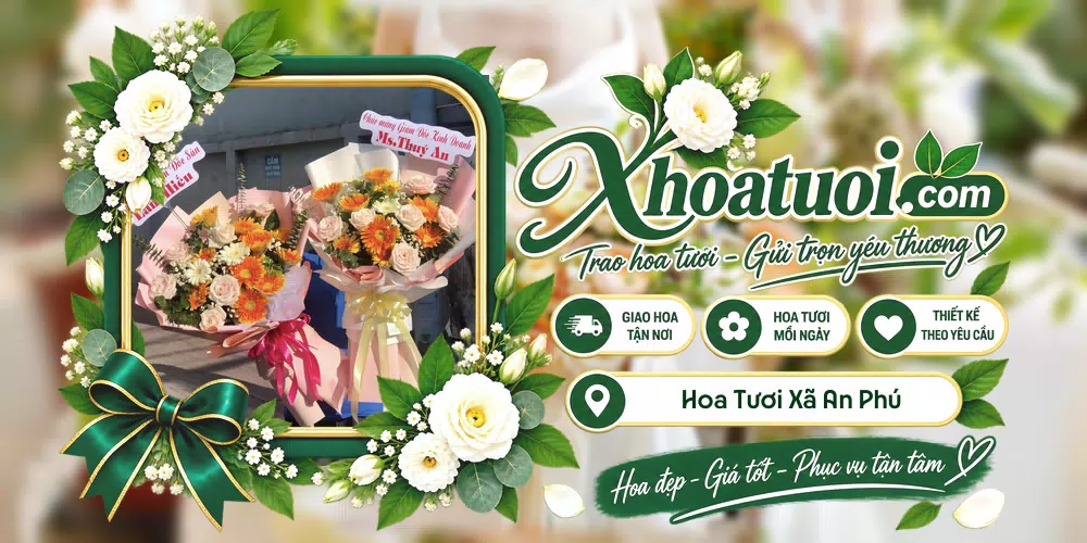 Hoa tươi Xã An Phú, Quảng Ngãi giao tận nơi và thiết kế theo yêu cầu