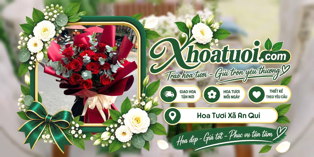 Hoa tươi Xã An Qui, Vĩnh Long giao tận nơi và thiết kế theo yêu cầu
