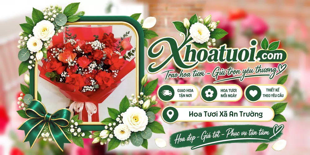 Hoa tươi Xã An Trường, Vĩnh Long giao tận nơi và thiết kế theo yêu cầu
