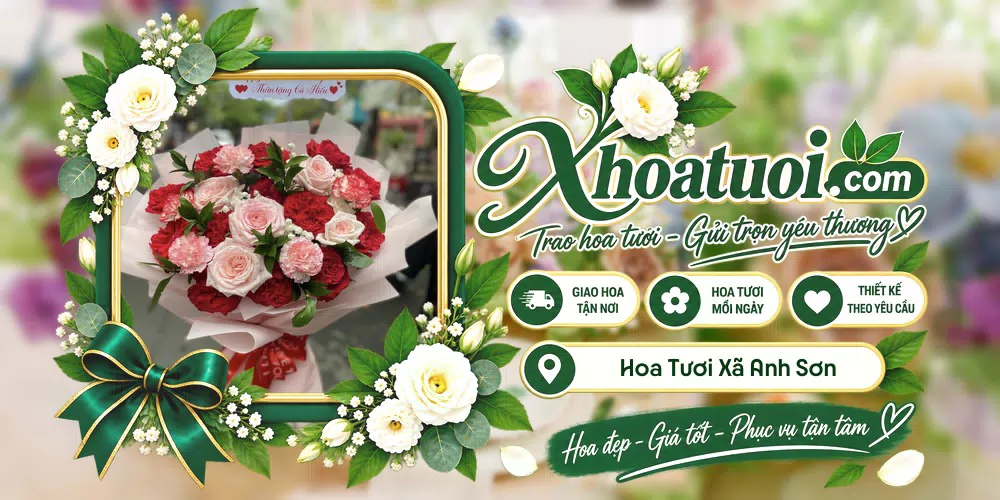 Hoa tươi Xã Anh Sơn, Nghệ An giao tận nơi và thiết kế theo yêu cầu