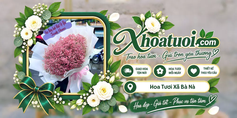 Hoa tươi Xã Bà Nà, Đà Nẵng giao tận nơi và thiết kế theo yêu cầu