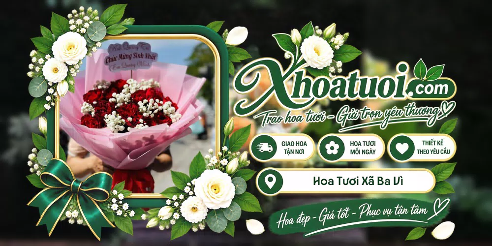 Hoa tươi Xã Ba Vì, Hà Nội giao tận nơi và thiết kế theo yêu cầu