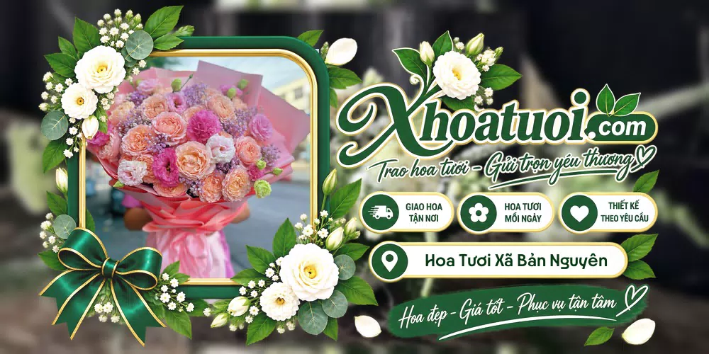 Hoa tươi Xã Bản Nguyên, Phú Thọ giao tận nơi và thiết kế theo yêu cầu