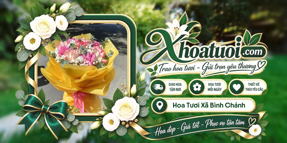 Hoa tươi Xã Bình Chánh, Hồ Chí Minh giao tận nơi và thiết kế theo yêu cầu