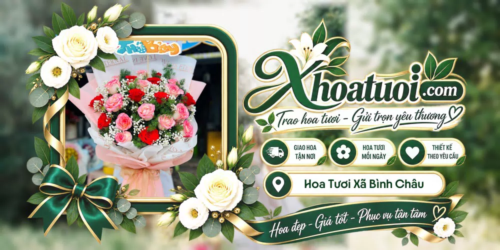 Hoa tươi Xã Bình Châu, Hồ Chí Minh giao tận nơi và thiết kế theo yêu cầu