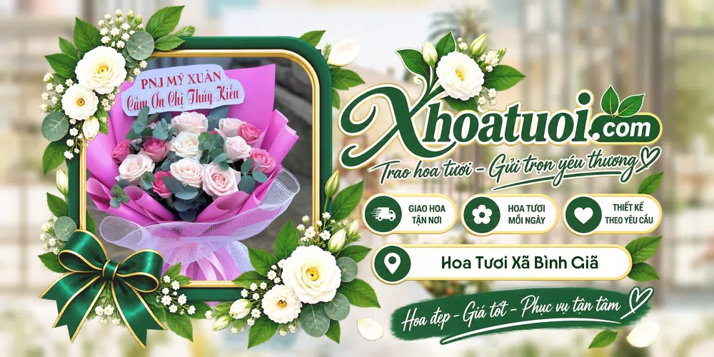 Hoa tươi Xã Bình Giã, Hồ Chí Minh giao tận nơi và thiết kế theo yêu cầu