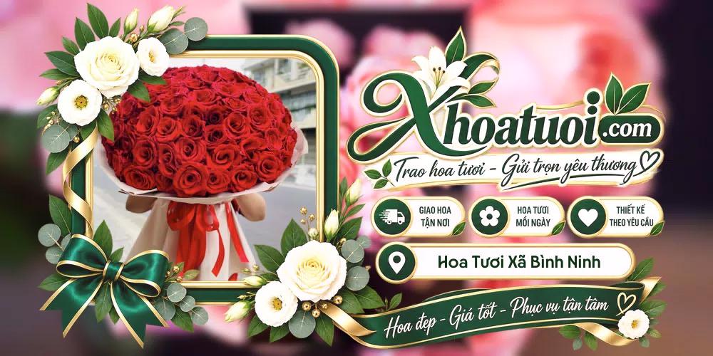 Hoa tươi Xã Bình Ninh, Đồng Tháp giao tận nơi và thiết kế theo yêu cầu