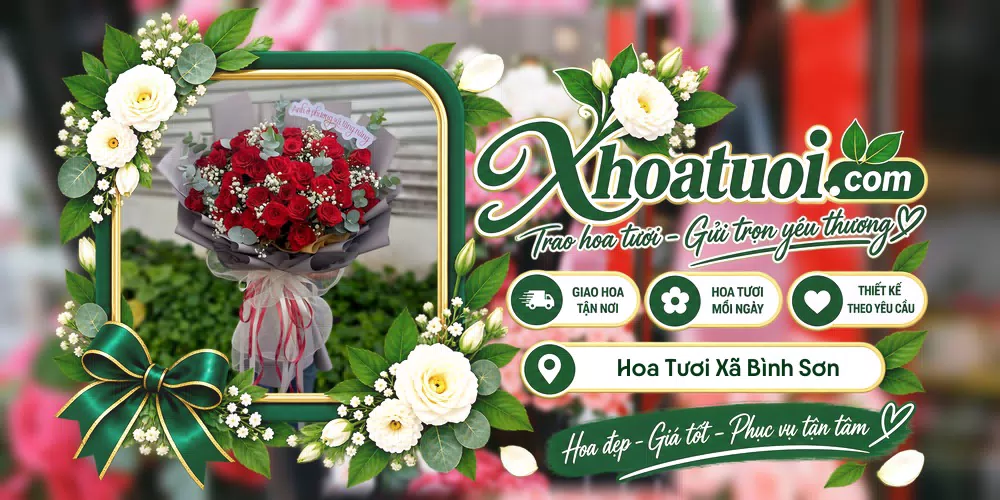Hoa tươi Xã Bình Sơn, Ninh Bình giao tận nơi và thiết kế theo yêu cầu