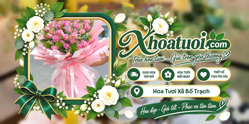 Hoa tươi Xã Bố Trạch, Quảng Trị giao tận nơi và thiết kế theo yêu cầu