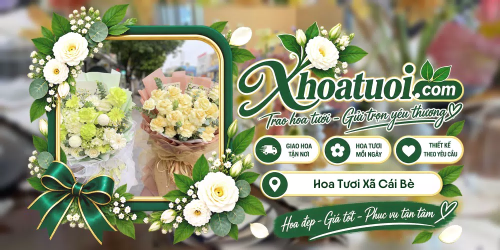 Hoa tươi Xã Cái Bè, Đồng Tháp giao tận nơi và thiết kế theo yêu cầu
