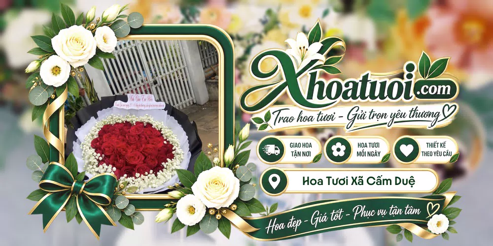 Hoa tươi Xã Cẩm Duệ, Hà Tĩnh giao tận nơi và thiết kế theo yêu cầu