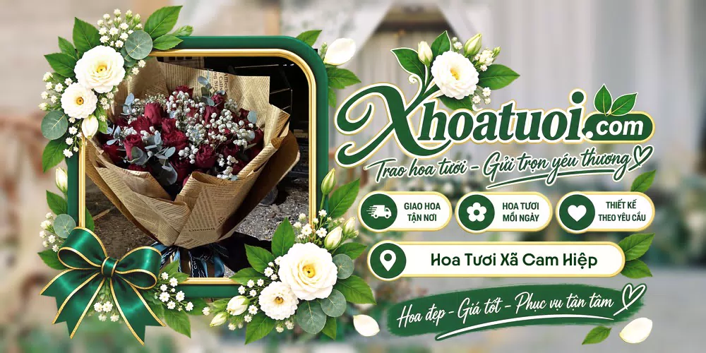 Hoa tươi Xã Cam Hiệp, Khánh Hòa giao tận nơi và thiết kế theo yêu cầu