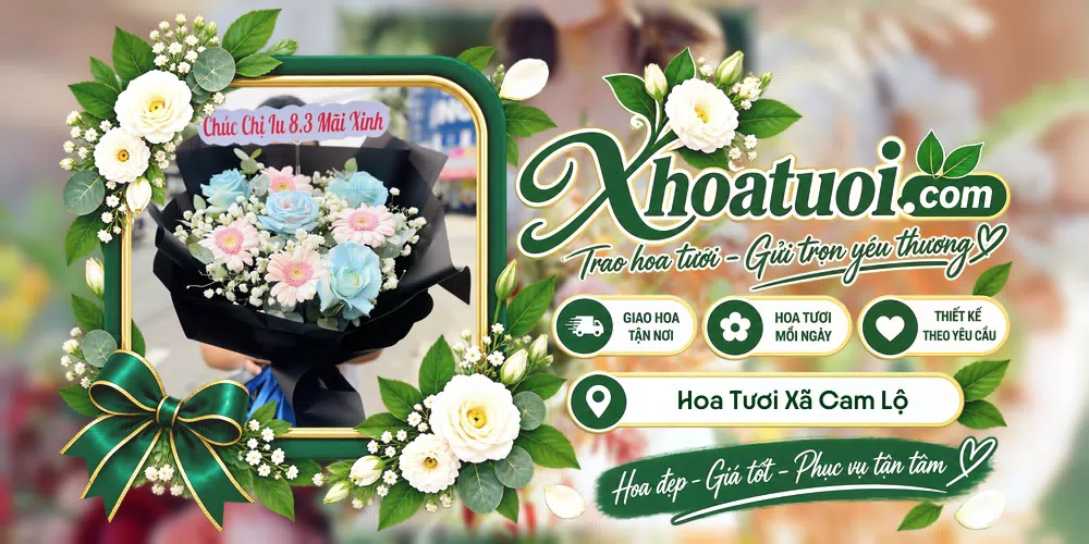Hoa tươi Xã Cam Lộ, Quảng Trị giao tận nơi và thiết kế theo yêu cầu