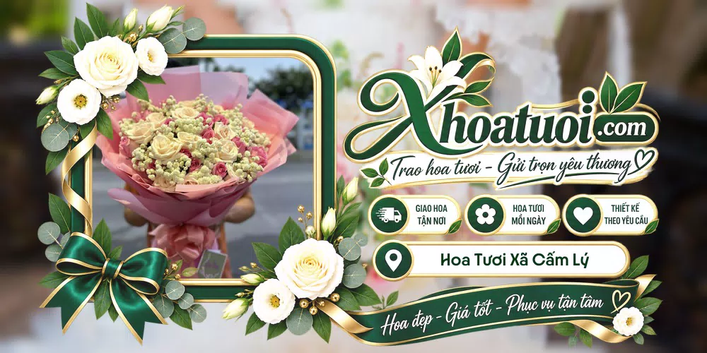 Hoa tươi Xã Cẩm Lý, Bắc Ninh giao tận nơi và thiết kế theo yêu cầu