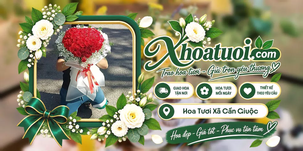Hoa tươi Xã Cần Giuộc, Tây Ninh giao tận nơi và thiết kế theo yêu cầu