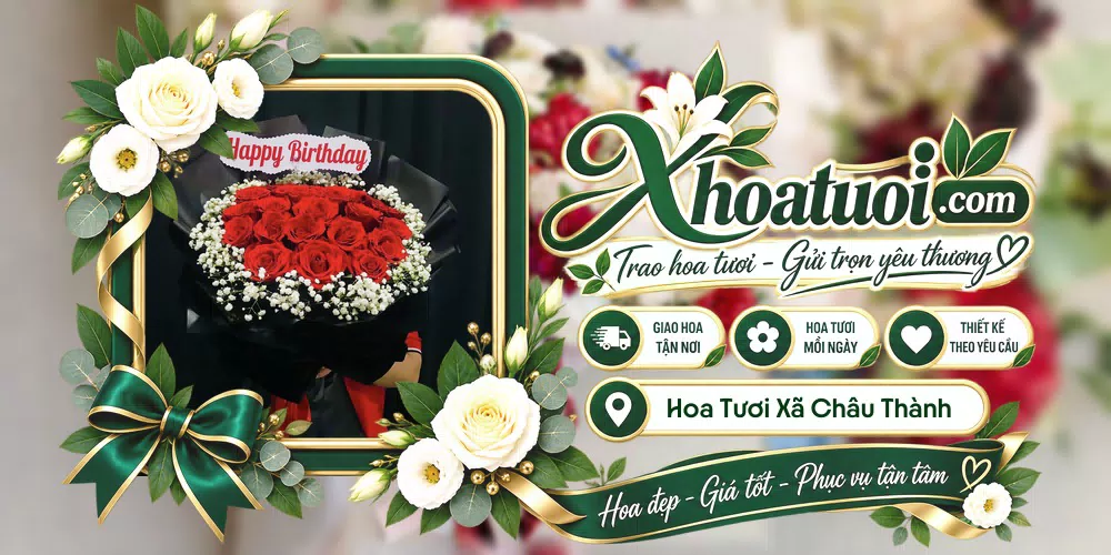 Hoa tươi Xã Châu Thành, Vĩnh Long giao tận nơi và thiết kế theo yêu cầu