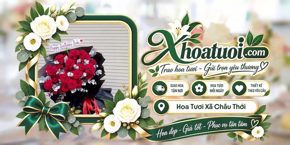 Hoa tươi Xã Châu Thới, Cà Mau giao tận nơi và thiết kế theo yêu cầu
