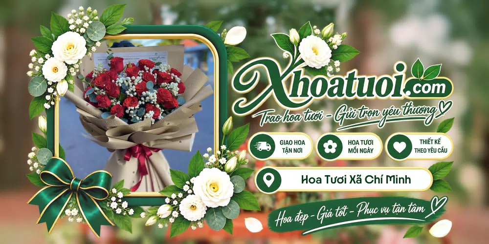 Hoa tươi Xã Chí Minh, Hải Phòng giao tận nơi và thiết kế theo yêu cầu