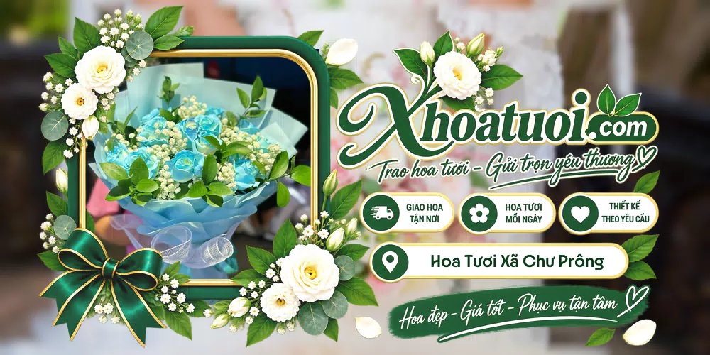 Hoa tươi Xã Chư Prông, Gia Lai giao tận nơi và thiết kế theo yêu cầu
