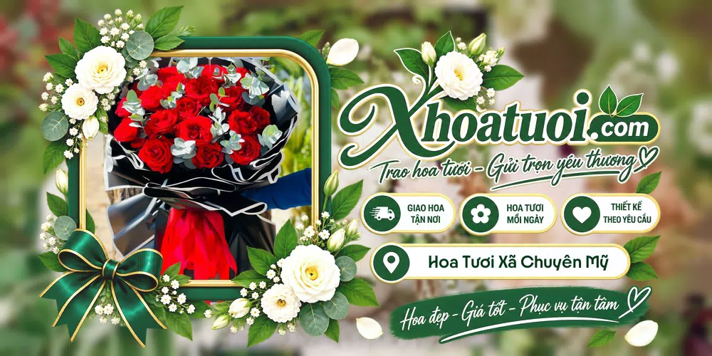 Hoa tươi Xã Chuyên Mỹ, Hà Nội giao tận nơi và thiết kế theo yêu cầu
